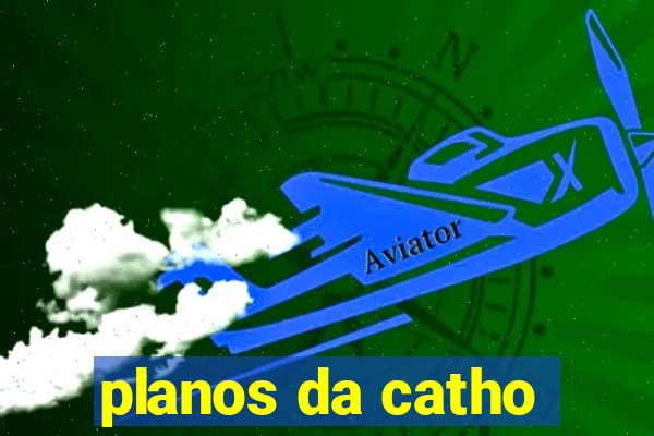 planos da catho